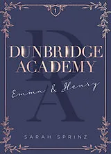 Broschiert Dunbridge academy. Vol. 1. Emma & Henry von Sarah Sprinz