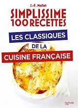 Broschiert Simplissime 100 recettes : les classiques de la cuisine française von Jean-François Mallet