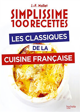 Broché Simplissime 100 recettes : les classiques de la cuisine française de Jean-François Mallet