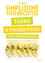 Broché Simplissime 100 recettes : tapas & finger food pour apéros réussis de Jean-François Mallet