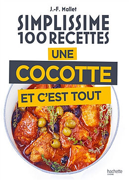 Broché Simplissime 100 recettes : une cocotte et c'est tout de Jean-François Mallet