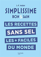 Broché Les recettes sans sel les + faciles du monde de Jean-François Mallet