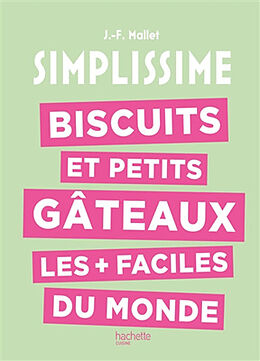 Broché Biscuits et petits gâteaux les + faciles du monde de Jean-François Mallet