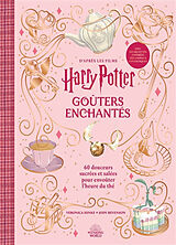 Broché Goûters enchantés : d'après les films Harry Potter : 60 douceurs sucrées et salées pour envoûter l'heure du thé de Veronica; Revenson, Jody Hinke