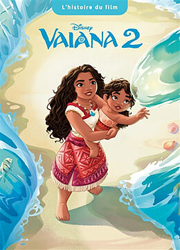 Broschiert Vaiana 2 : l'histoire du film von 