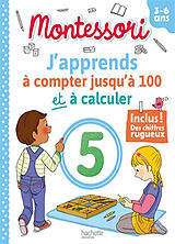 Broschiert J'apprends à compter jusqu'à 100 et à calculer : 3-6 ans von Christelle; Brémont, Laure Prince