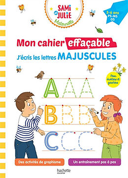 Broché Sami et Julie maternelle : mon cahier effaçable, j'écris les lettres majuscules : 3-6 ans, PS, MS, GS de 