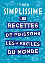 Broché Les Recettes de poissons les + faciles du monde de Jean-François Mallet