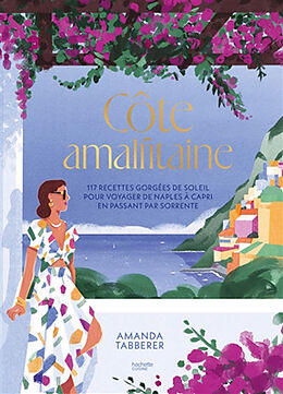 Broché Côte amalfitaine : 117 recettes gorgées de soleil pour voyager de Naples à Capri en passant par Sorrente de Amanda Tebberer