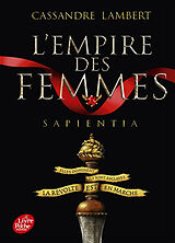 Broché L'empire des femmes. Vol. 1. Sapientia de Cassandre Lambert