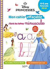 Broché Disney princesses : mon cahier effaçable, j'écris les lettres minuscules : 4-6 ans, maternelle, MS-GS de 