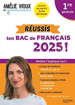 Broché Réussis ton bac de français 2025 avec Amélie Vioux : 1re générale de Amélie Vioux