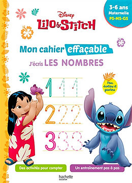 Broché Lilo & Stitch : mon cahier effaçable, j'écris les nombres : 3-6 ans, maternelle, PS, MS, GS de Hachette education