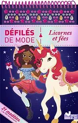 Broschiert Licornes et fées : défilés de mode von 