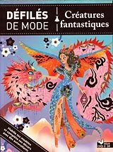 Broschiert Défilés de mode : créatures fantastiques von Marie-Rose Boisson