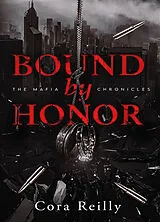 Broschiert The mafia chronicles. Vol. 1. Bound by honor von Cora Reilly