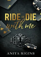 Broschiert Ride or die with me von Anita Rigins