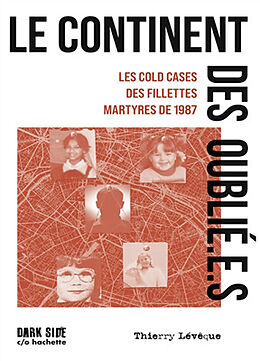 Broché Le continent des oublié.e.s : les cold cases des fillettes martyres de 1987 de Leveque-t