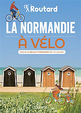 Broché La Normandie à vélo : nos plus beaux itinéraires de 1 à 3 jours de Philippe Gloaguen
