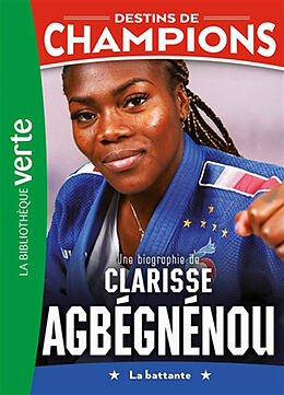 Broché Destins de champions. Vol. 14. Une biographie de Clarisse Agbégnénou : la battante de Cyril; Caioli, Luca Collot