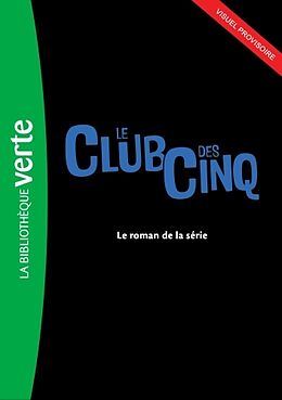 Broché Le club des Cinq : le roman de la série de 