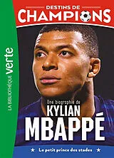 Broschiert Destins de champions. Vol. 1. Une biographie de Kylian Mbappé : le petit prince des stades von Caioli-l+collot-c