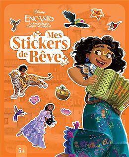 Broché Encanto et la fantastique famille Madrigal : mes stickers de rêve de 