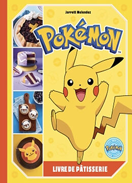 Broché Pokémon : livre de pâtisserie de Jarrett Melendez