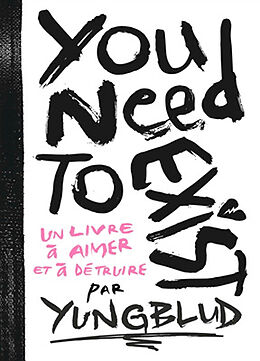 Broché You need to exist : un livre à aimer et à détruire de Yungblud