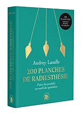 Broschiert 200 planches de radiesthésie : pour une vie alignée et enchantée ! von Audrey Lasalle