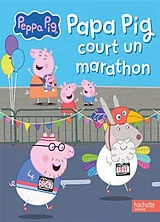 Broschiert Peppa Pig. Papa Pig court un marathon von 