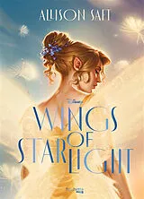 Broschiert Wings of starlight von Allison Saft