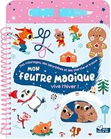 Broschiert Mon feutre magique : vive l'hiver ! von Bérengère Staron