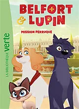 Broschiert Belfort & Lupin. Vol. 1. Mission perruque von 