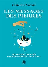 Broschiert Les messages des pierres : 100 messages canalisés en connexion avec les cristaux von Fabienne Laredo