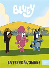 Broschiert Bluey. La Terre à l'ombre von 