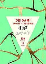Broschiert Origami motifs japonais : 500 feuilles, 15 tutos von 
