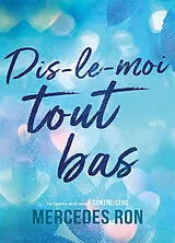 Broschiert Dis-le-moi. Dis-le-moi tout bas von Mercedes Ron