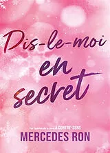 Broschiert Dis-le-moi. Vol. 2. Dis-le-moi en secret von Mercedes Ron