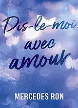 Broschiert Dis-le-moi. Vol. 3. Dis-le moi avec amour von Mercedes Ron
