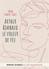 Broché Arthur Rimbaud, le voleur de feu de 