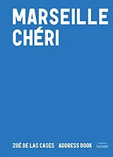 Broschiert Marseille chéri : address book von Zoé de Las Cases