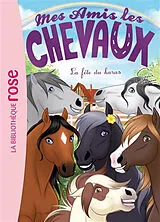 Broschiert Mes amis les chevaux. Vol. 50. La fête du haras von Sophie Thalmann