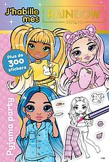 Broché J'habille mes Rainbow High : pyjama party : plus de 300 stickers de 