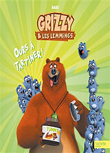 Broschiert Grizzy & les lemmings. Ours à tartiner ! von 