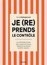 Broschiert Je (re)prends le contrôle : la méthode simple pour organiser sa vie, alléger son quotidien et enfin respirer von 