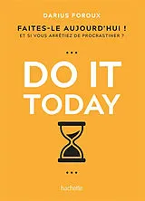 Broschiert Do it today : faites-le aujourd'hui ! : et si vous arrêtiez de procrastiner ? von Darius Foroux