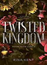 Broschiert Royal Elite. Vol. 3. Twisted kingdom von Rina Kent