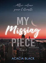 Broschiert My missing piece. Vol. 2 von Acacia Black