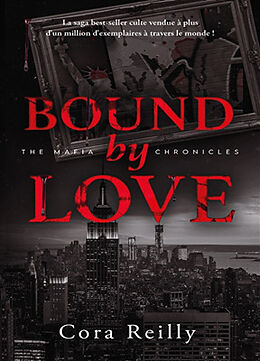 Broché The mafia chronicles. Vol. 6. Bound by love de Cora Reilly